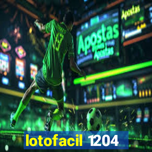 lotofacil 1204